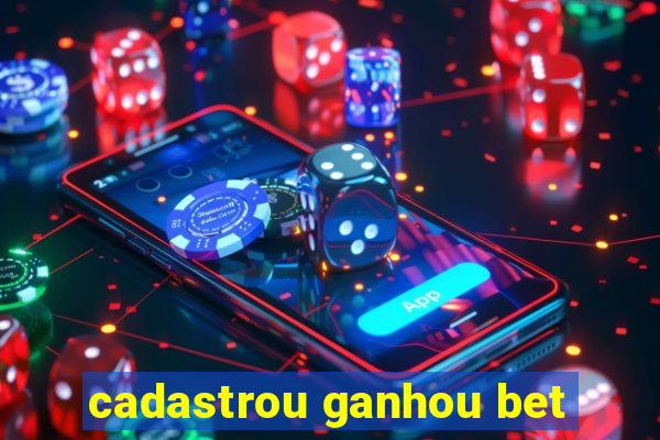 cadastrou ganhou bet